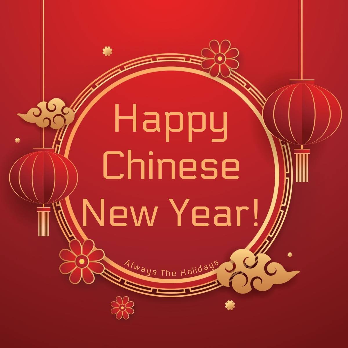 Happy Chinese New Year graphic A red background with a circle outlined in gold with text in the center that says "Happy Chinese New Year", flanked on either side by red lanterns, with golden clouds and red flowers around the outline of the circle.