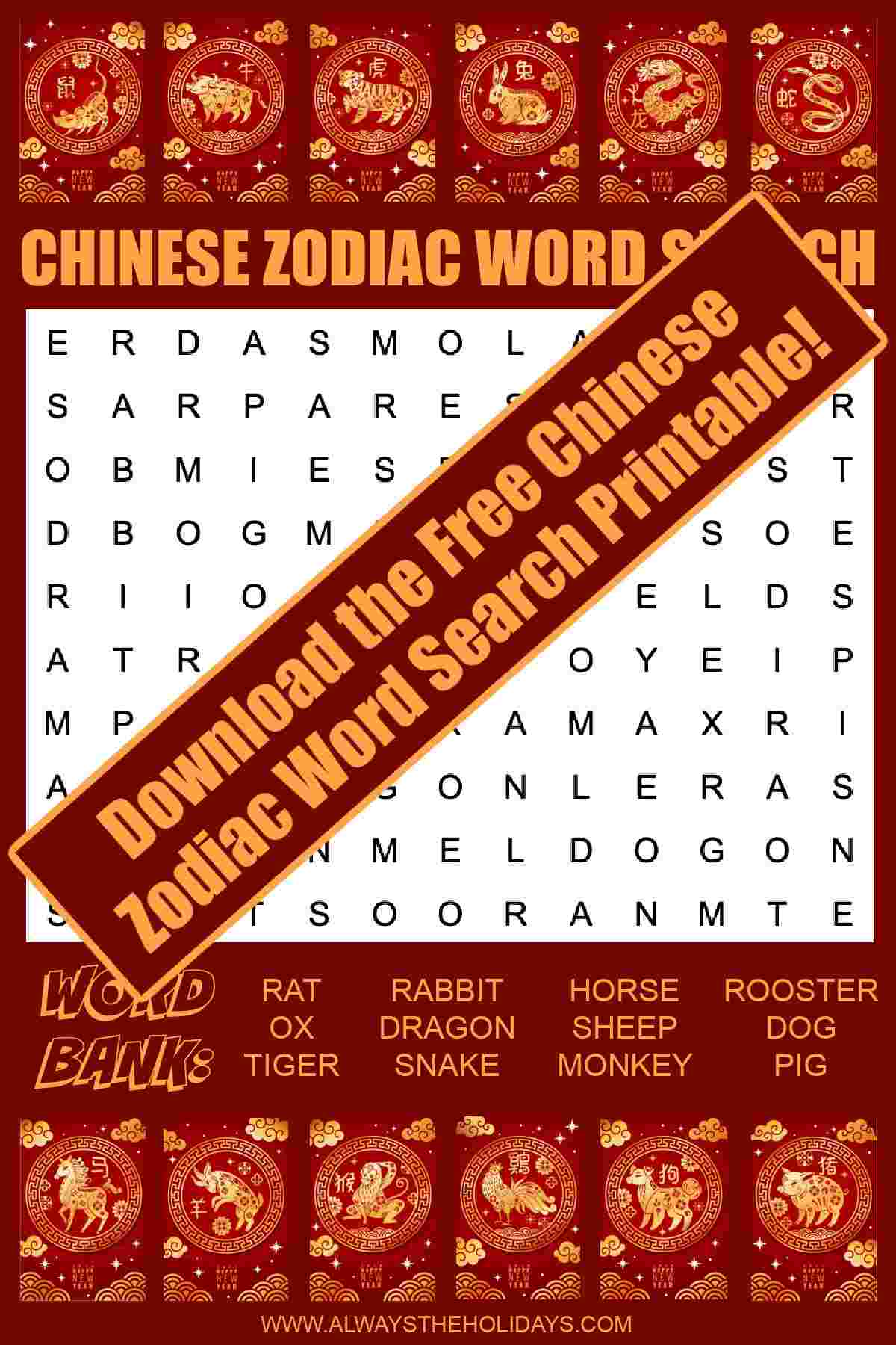 Get Our Free Chinese Zodiac Word Search Printable A free word search printable in the center of a red background, with text above it that says Chinese Zodiac word search, and a border with the twelve animals in the Chinese Zodiac at the top and bottom of the image, with a word bank under the word find image, all with a red rectangle across it, with yellow text prompting a download of the printable puzzle.