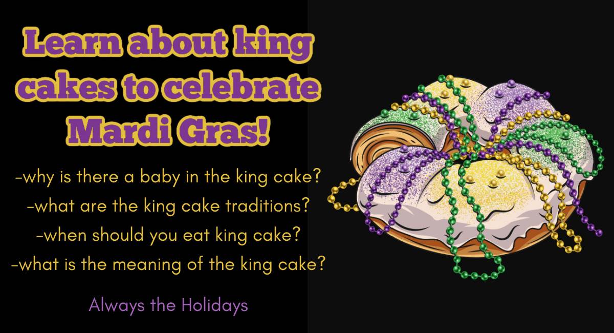 Mardi Gras king cake graphic A black background with a cartoon image of a Mardi Gras king cake, which is iced and covered with sprinkles and Mardi Gras Beads with text to the left that asks questions about the king cake traditions, and the king cake baby meaning.