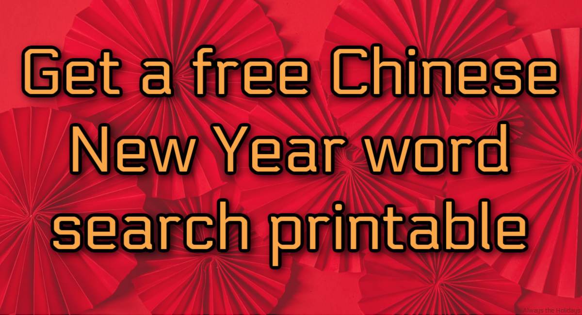 Chinese New Year text on red background A background filled with red fans, with a text overlay on top with yellow lettering that has a black outline that reads "Get a free Chinese New Year word search printable".