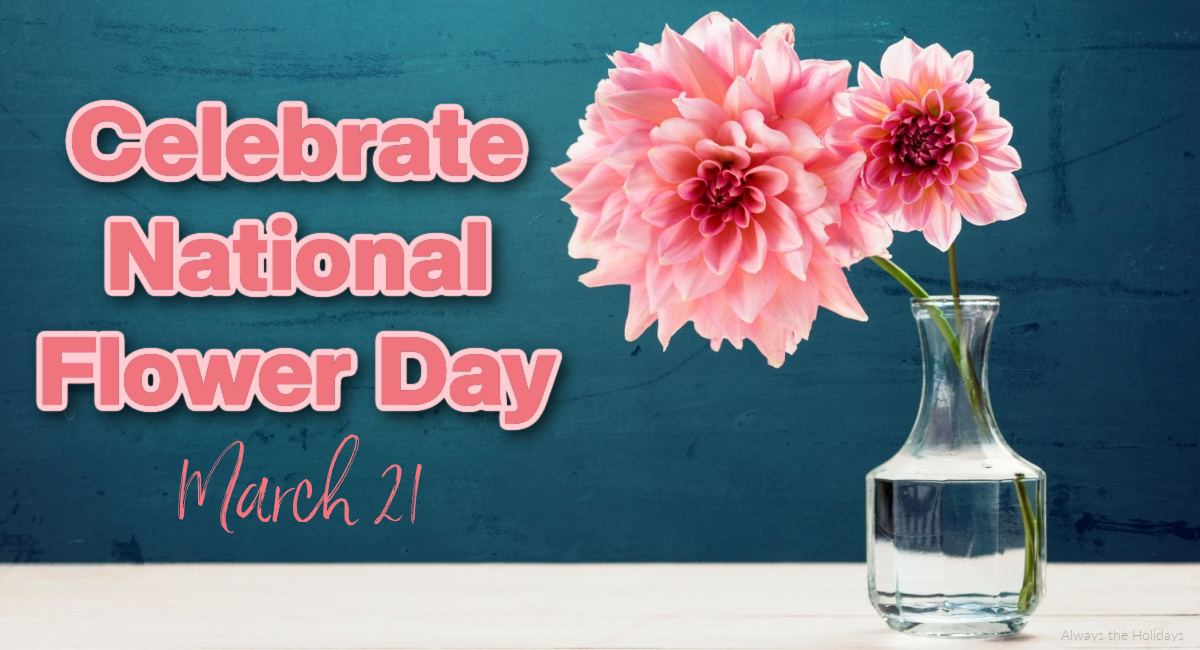 Flowers in a vase next to text A clear vase with two pink flowers in it, against a dark teal wall with a text overlay to the left of it that says celebrate National Flower Day, March 21.