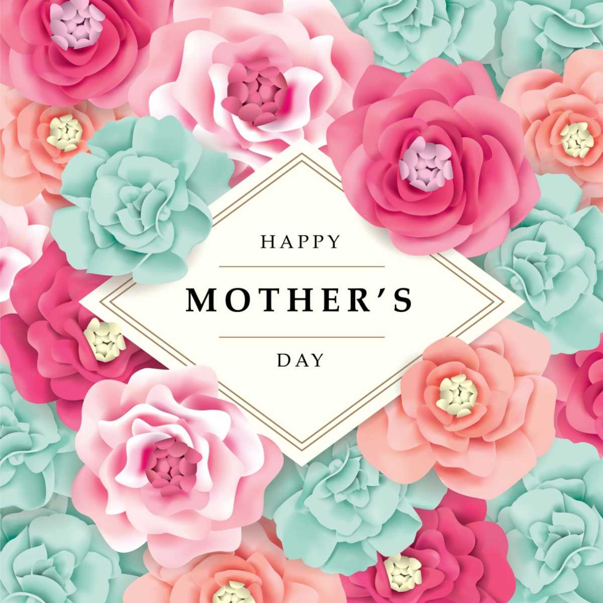 A white diamond in the center of pink, orange and blue flowers with black text on it that reads Happy Mother's Day.