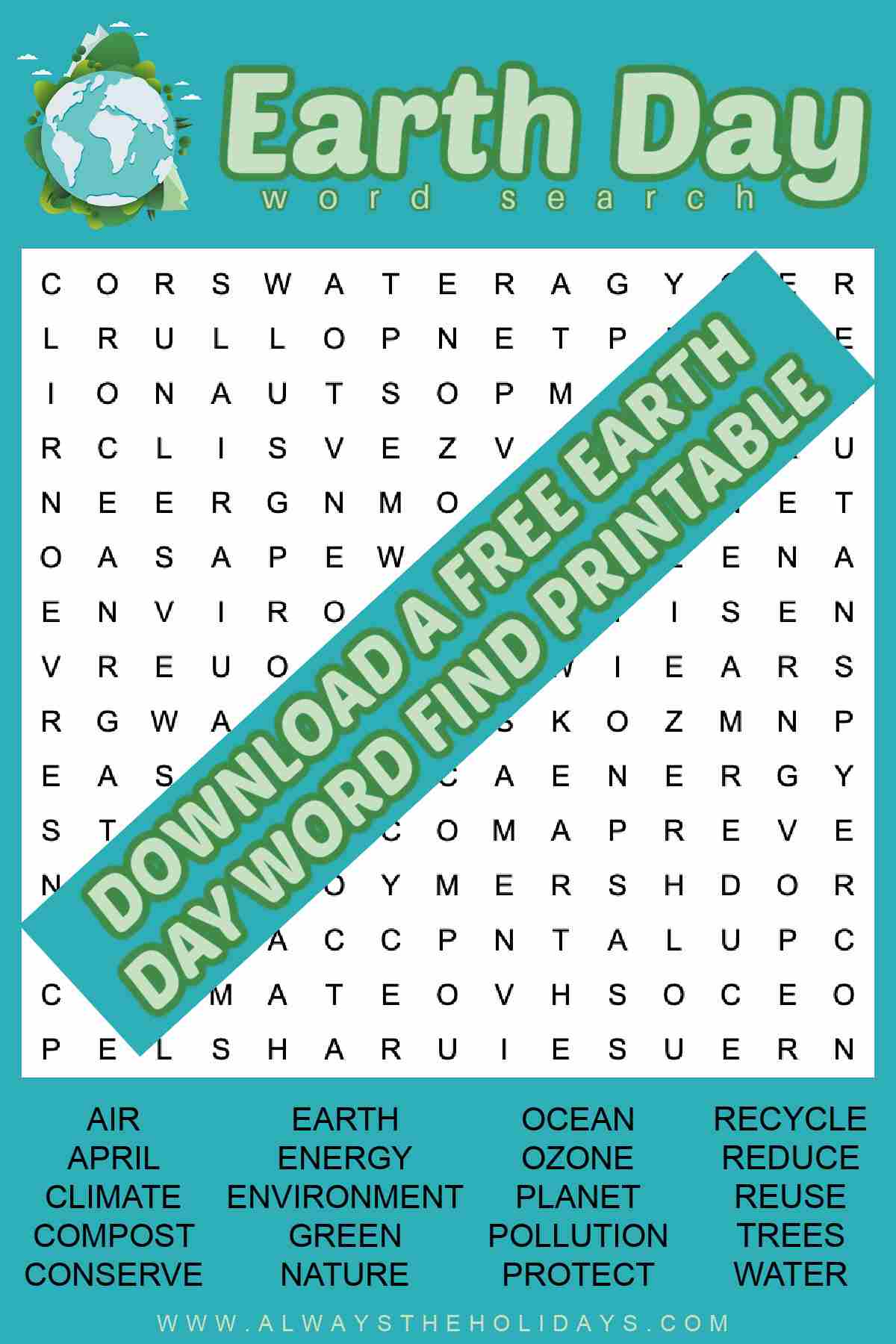 Try Our Earth Day Word Find Printable! A word search for Earth Day with a word bank at the bottom, and the Earth Day word search in the center, with a teal banner diagonally across the image with text that reads download a free Earth Day word find printable.