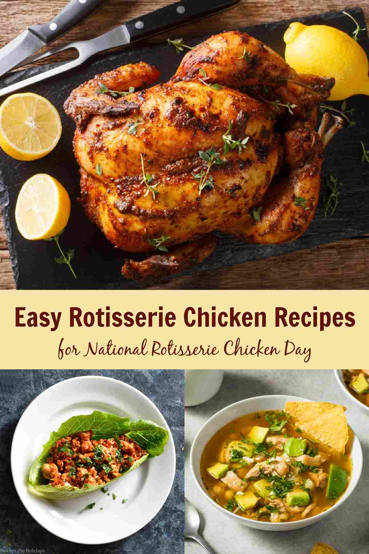Celebrate National Rotisserie Chicken Day with 10+ Rotisserie Chicken Recipes A graphic of easy rotisserie chicken recipes for National Rotisserie Chicken Day with three images. The top image is of a rotisserie chicken with knife and fork beside it on a cutting board above text reading easy rotisserie chicken recipes for National Rotisserie Chicken Day. The bottom left image is of a rotisserie chicken lettuce wraps, and the bottom right image is of chicken soup using rotisserie chicken.