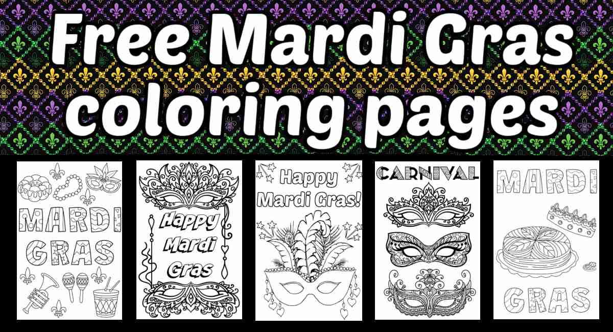 A text overlay that says free Mardi Gras coloring pages above a yellow, green and purple background of fleur de lis images, with four Mardi Gras printable coloring sheets beneath it.
