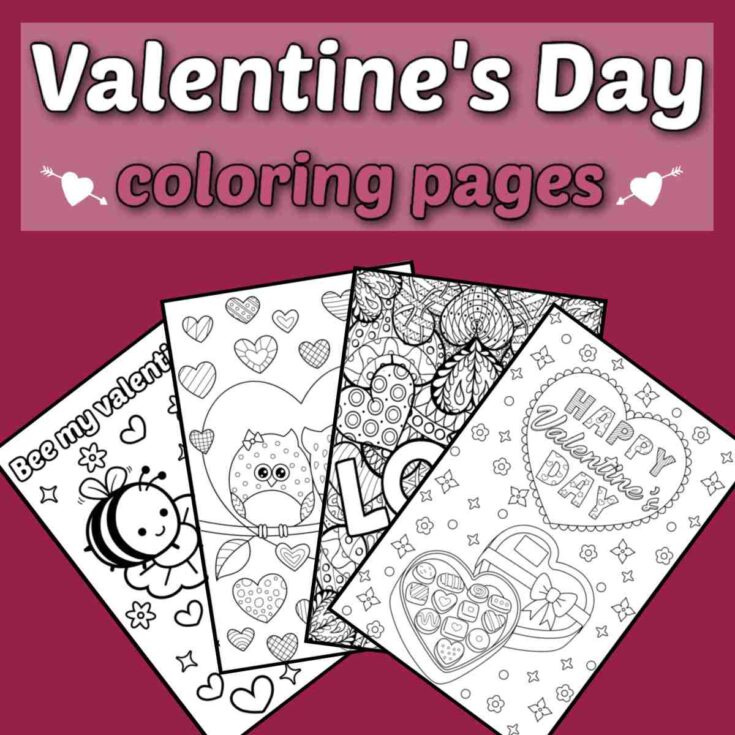 A pink background with a text overlay that says Valentine's Day coloring pages on it, with four Valentine's coloring sheets fanned out beneath it.