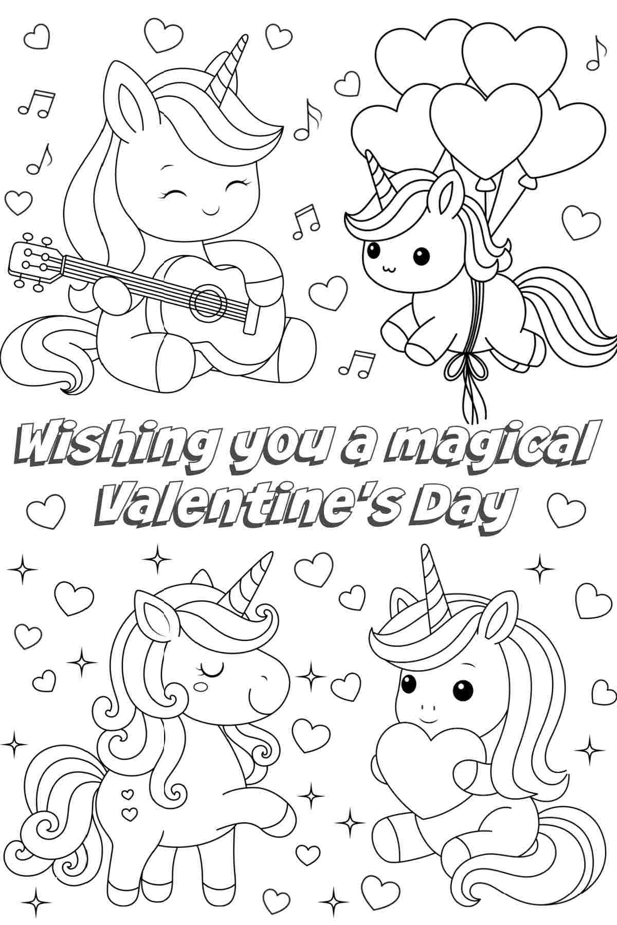 Unicorn coloring page for Valentine's Day A printable unicorn coloring pages for Valentine's Day with text in the center that reads wishing you a magical Valentine's Day surrounded by four unicorns, one is playing the guitar, one is strapped to flying balloons, one if prancing, and one is holding a heart in her hands.