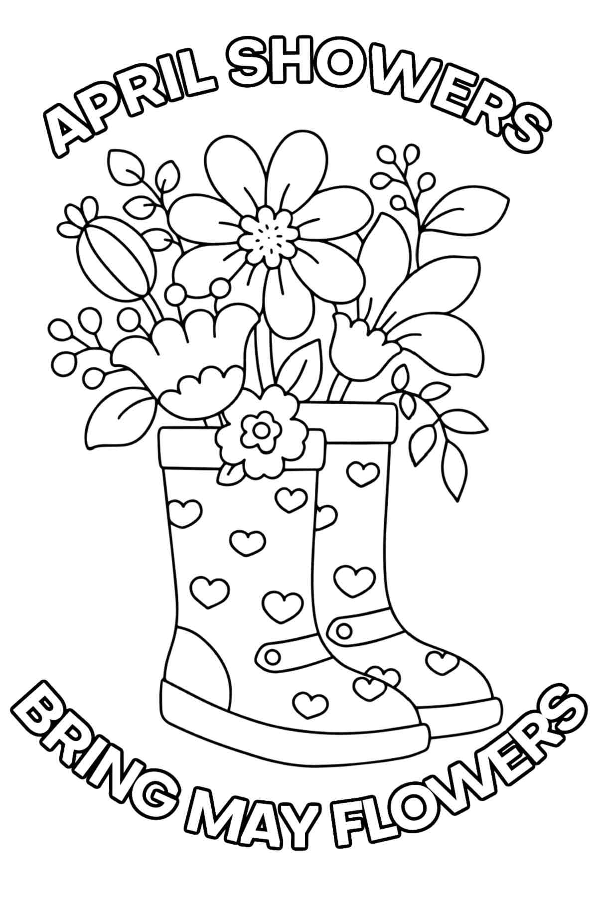 Get 20+ Free Spring Coloring Pages A spring coloring sheet printable with rain boots filled with flowers in the center, and the words April showers bring May flowers in an arch above and below the rain boots.