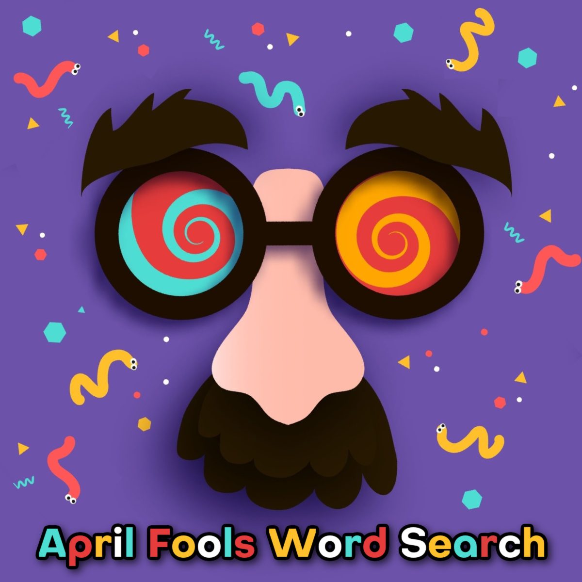 A vector image of joke shop spiral glasses on a nose with a mustache and eyebrows, on a purple background with red, yellow, and teal doodles around it, and a text overlay at the bottom that says April Fools Word Search.