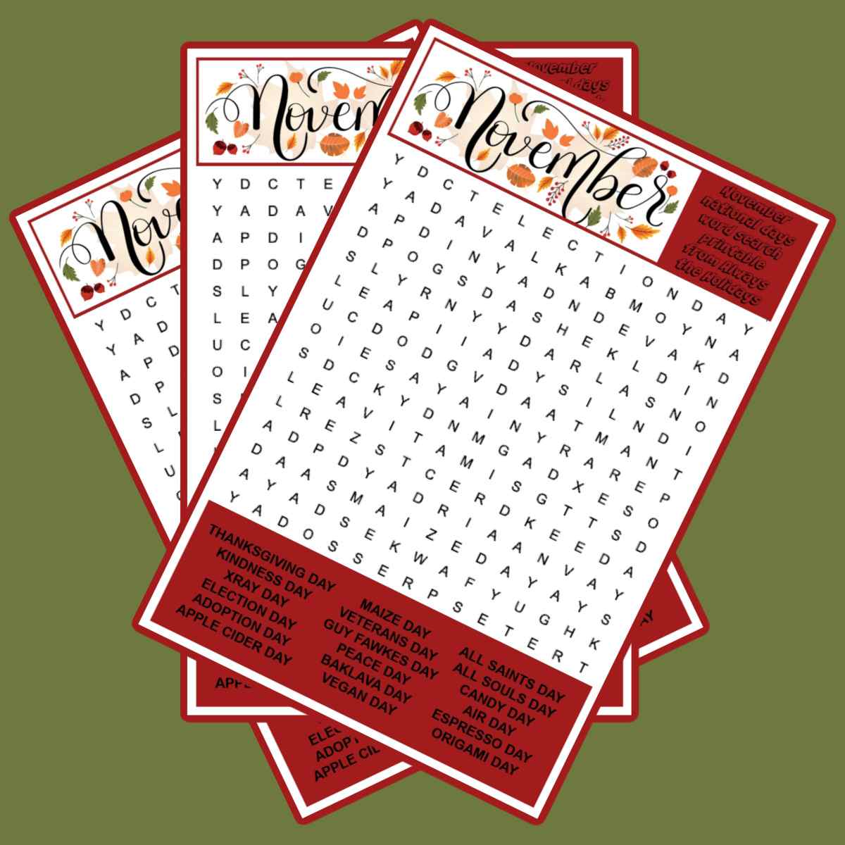 Free printable November word search puzzles Three free printable November word search puzzles fanned out on top of each other over a dusty olive green background.