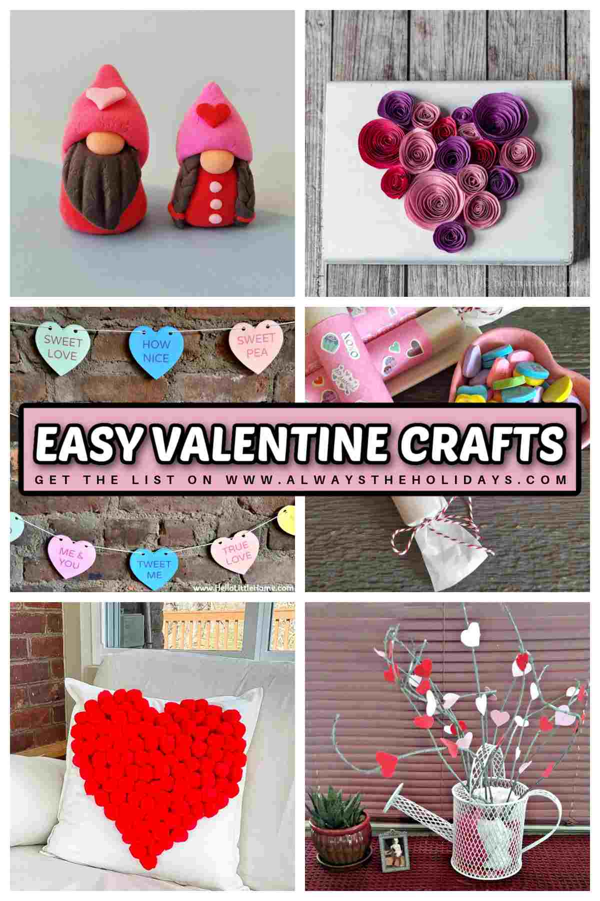 Get 25+ Easy Valentine's Day Crafts Six fun Valentine's Day ideas including gnomes, paper hearts, Valentine's poppers, a heart tree, a heart pillow, and a conversation heart banner with a text overlay that says easy Valentine crafts in white lettering in a pink box.