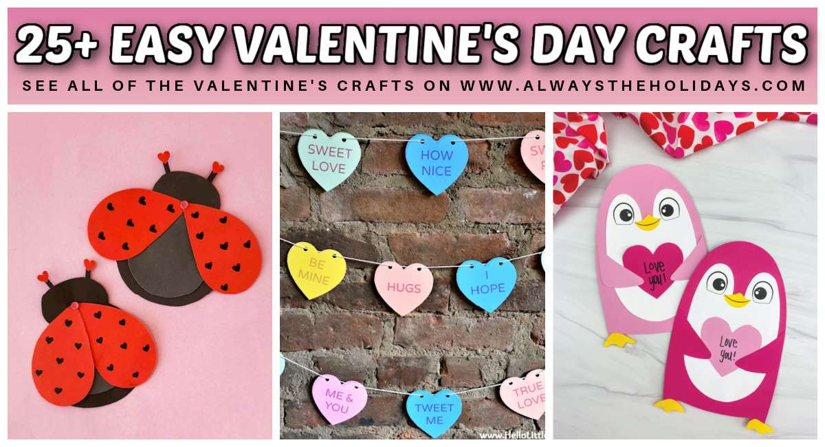 Valentine's Day crafts collage Three fun Valentine's ideas including lady bug Valentines, conversation hearts, and penguin Valentines with a text overlay that says 25+ easy Valentine's Day crafts in white lettering in a pink box.