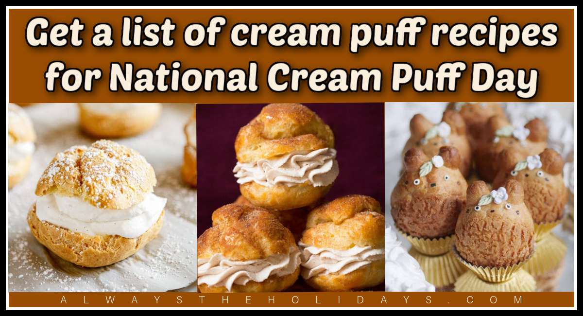 Collage for National Cream Puff Day A brown background with a text overlay on it that says get a list of cream puff recipes for National Cream puff day, with three cream puff recipes including a giant German cream puff, churro cream puffs and earl grey cream puffs in the shape of Totoro.