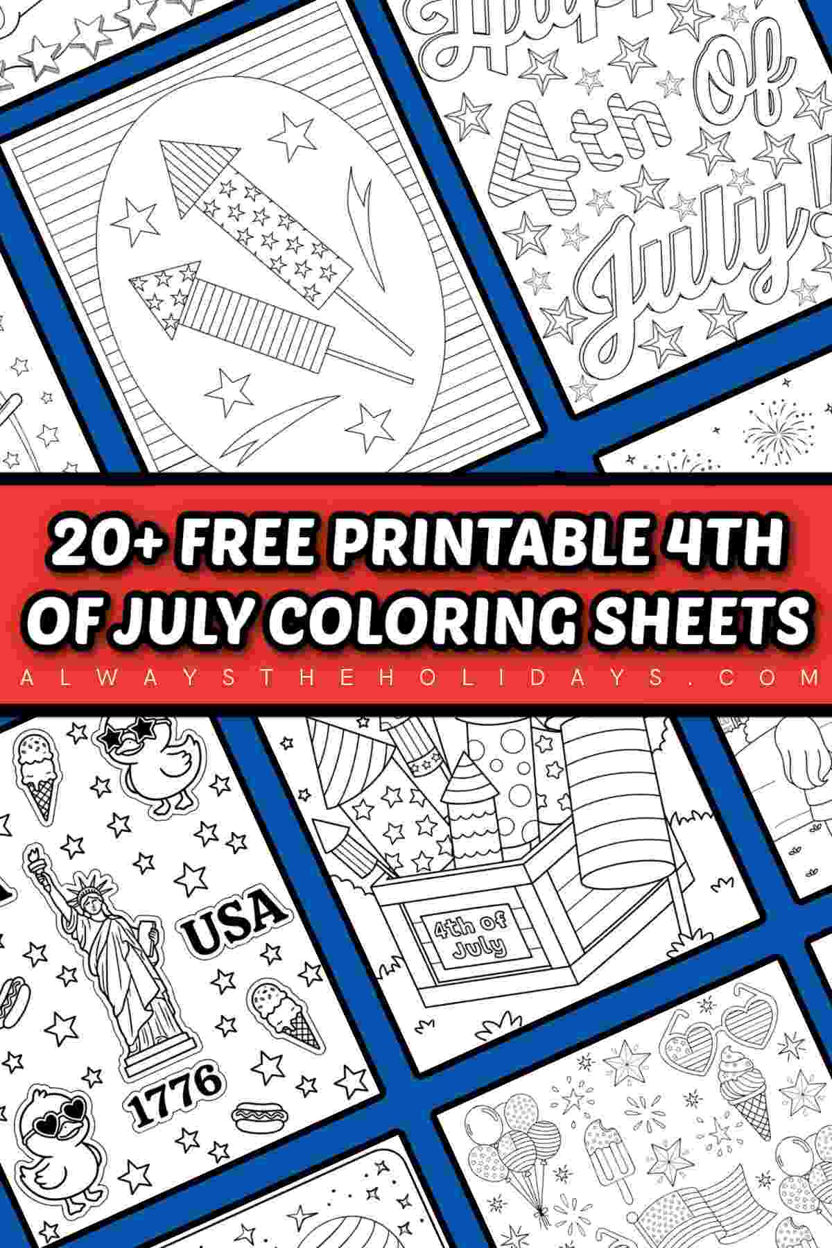Get 20+ Free 4th of July Coloring Sheets Printables A collage of Fourth of July coloring sheets with a red rectangle across them with white bubble letters on top of it that say 20+ free printable 4th of July coloring sheets.